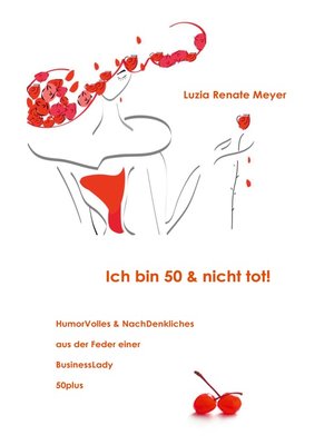 cover image of Ich bin 50 & nicht tot!